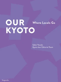 Our Kyoto - Where Locals Go