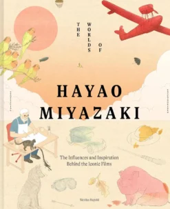 The Worlds of Hayao Miyazaki